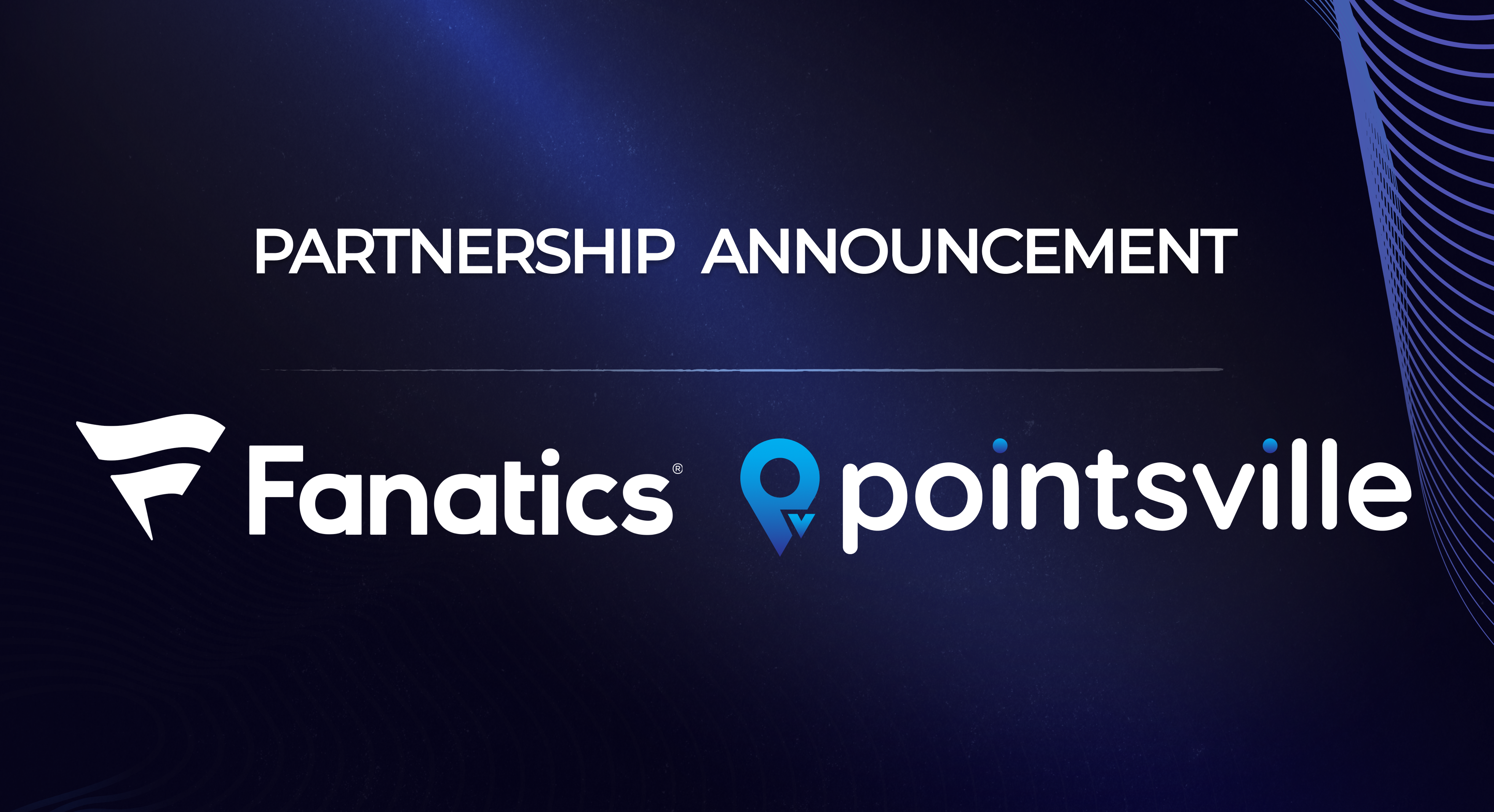 Graphic announcing a partnership between Fanatics and Pointsville, featuring both company logos centered on a dark blue gradient background with flowing curved line patterns and the headline “Partnership Announcement” above.